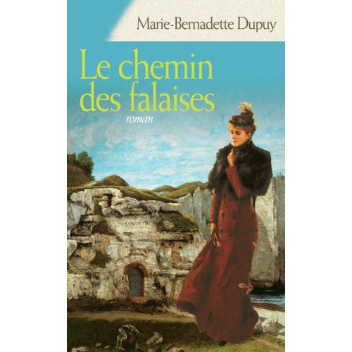 Le moulin du loup tome 2 Le chemin des falaises Marie-Bernadette Dupuy