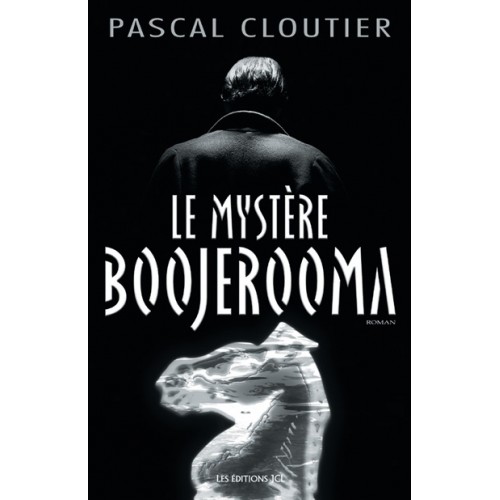 Le mystère Boojerooma Pascal Cloutier