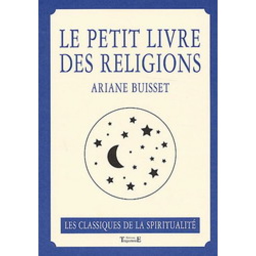 Le petit livre des religions Ariane Buisset