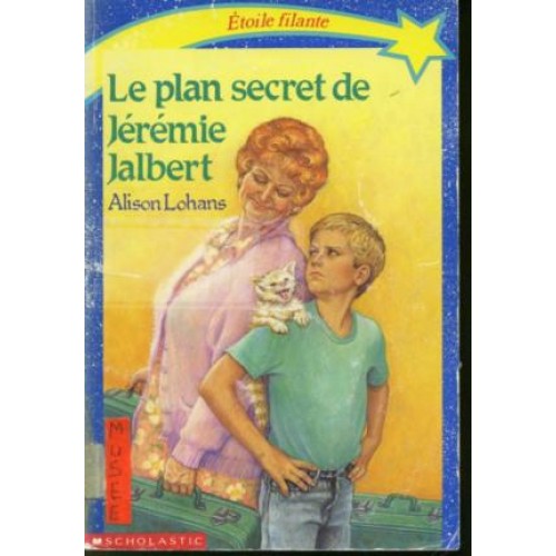 Le plan secret de Jérémie Jalbert   Alison Lohans