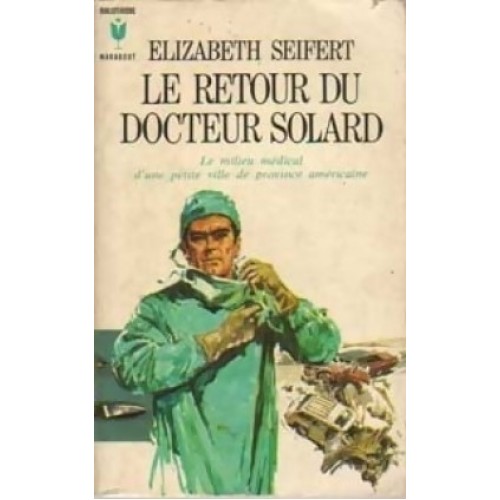 Le retour du docteur Solard Elizabeth Seifert
