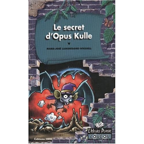 Le secret d'Opus Kulle Marie-Josée Lamontagne Whissell