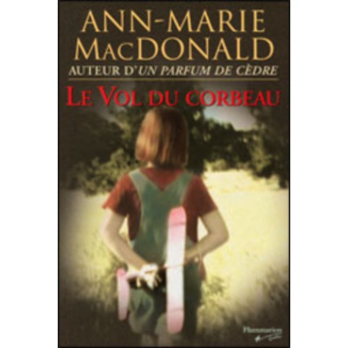 Le vol du corbeau  Anne-Marie MacDonald
