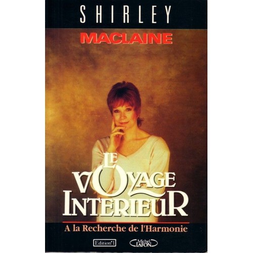Le voyage intérieur à la recherche de l'harmonie  Shirley MacLaine