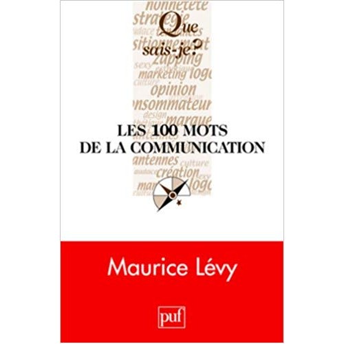 Les 100 mots de la communication Maurice Lévy