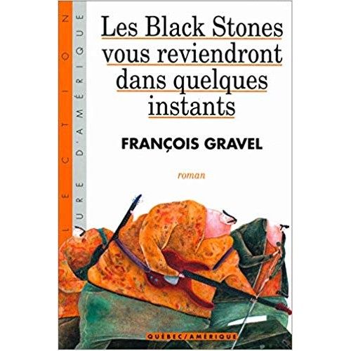 Les Black stones vous reviendront dans quelques instants François Gravel