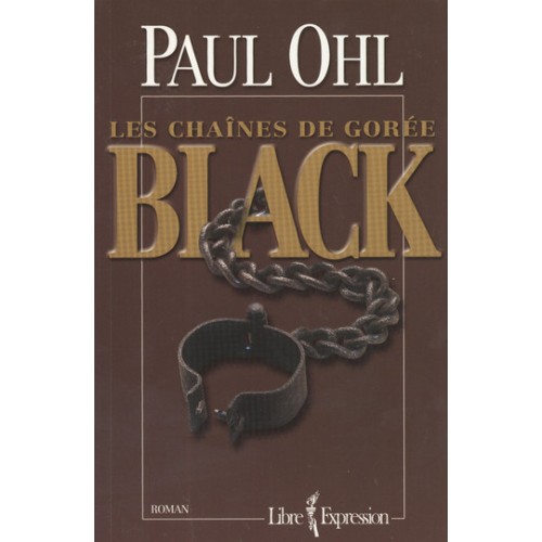 Les chaînes de Gorée Black Paul Ohl