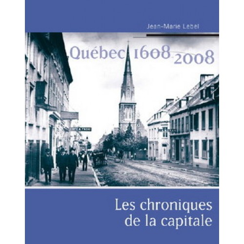 Les chroniques de la capitale Jean-Marie Lebel
