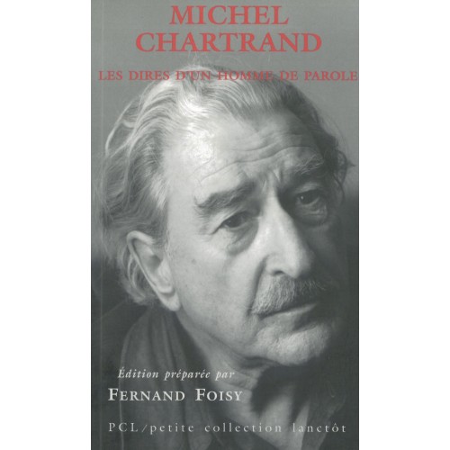 Les dires d'un homme de paroles Michel Chartrand