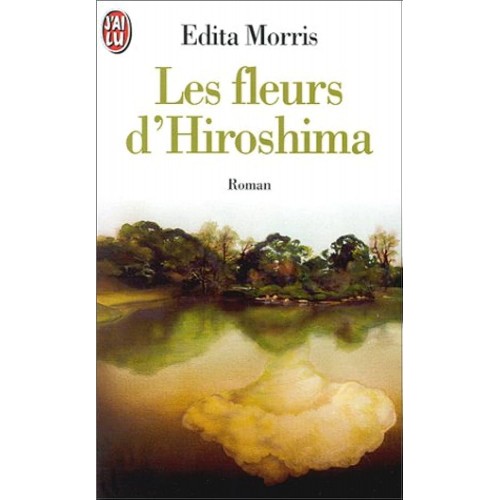 Les fleurs d'Hiroshima Edita Morris