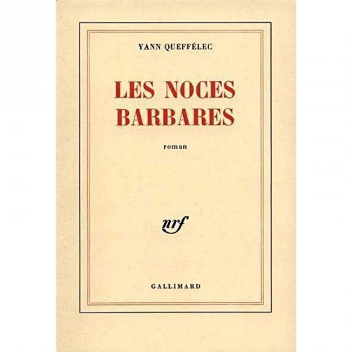 Les noces Barbares Yann Queffélec