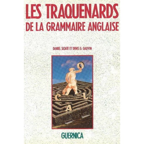 Les traquenards de la grammaire anglaise Daniel Sloate Denis G. Gauvin