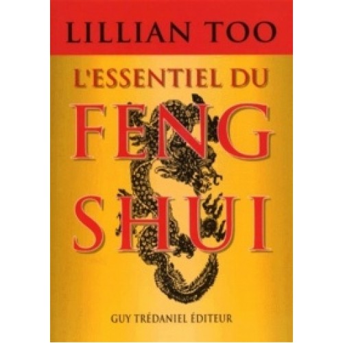 L'essentiel du Feng Shui  Relations  santé  prospérité  Lilian Too