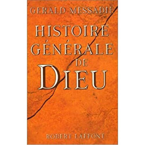 Histoire générale de Dieu Gérald Messadié