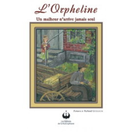 L'orpheline  Un malheur n'arrive jamais seul  Richard Gougeon