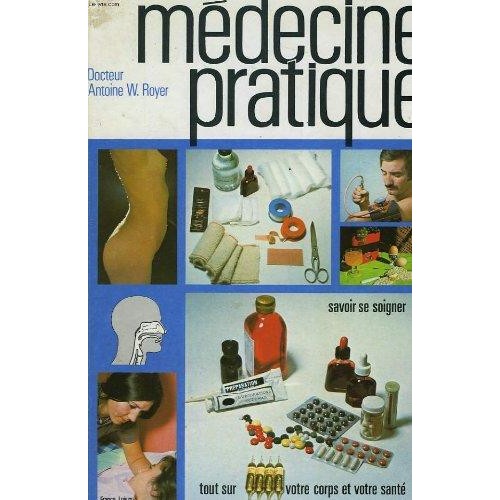 Médecine pratique, Docteur Antoine W Royer
