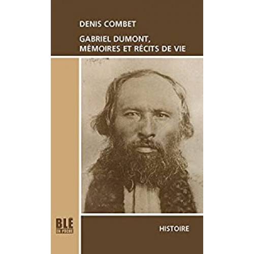 Mémoires et récit d'une vie  Gabriel Dumont