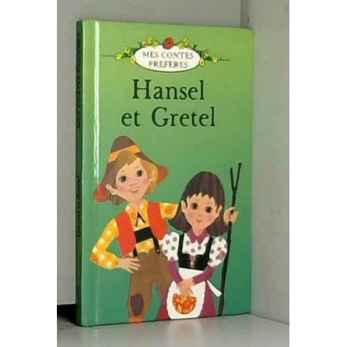 Mes contes préférés Hansel et Gretel  Joan Cameron