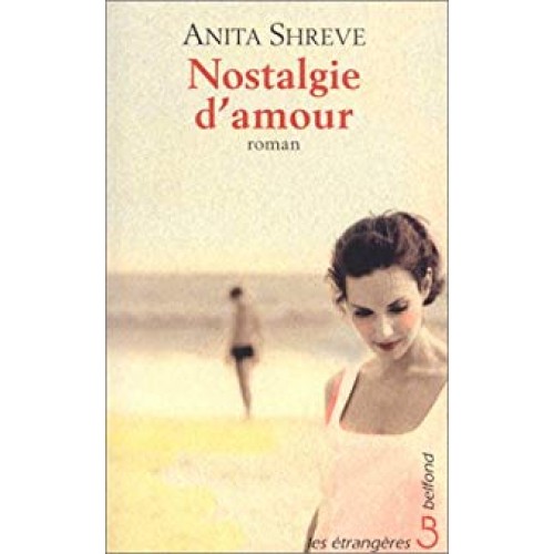 Nostalgie d'amour  Anita Shreve