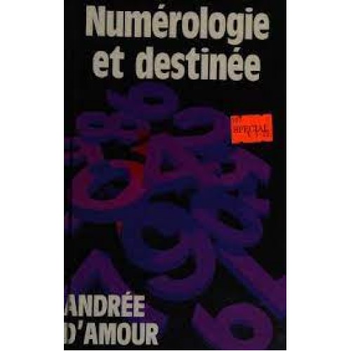 Numérologie et destinée Andrée D'Amour