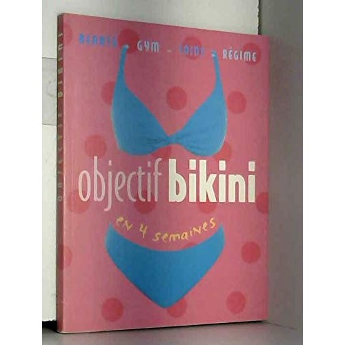 Objectif Bikini en 4 semaines  Guy David