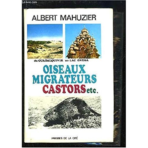 Oiseaux migrateurs castors Albert Mahuzier