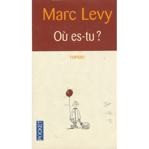 Où es-tu? Marc Lévy Grand format