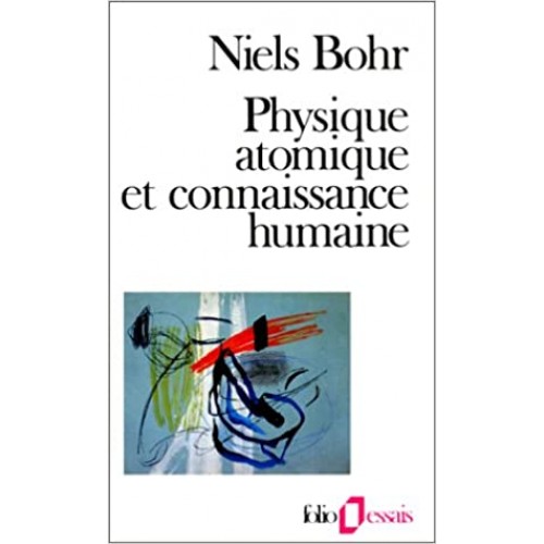 Physique Atomique et connaissance humaine Niels Bohr