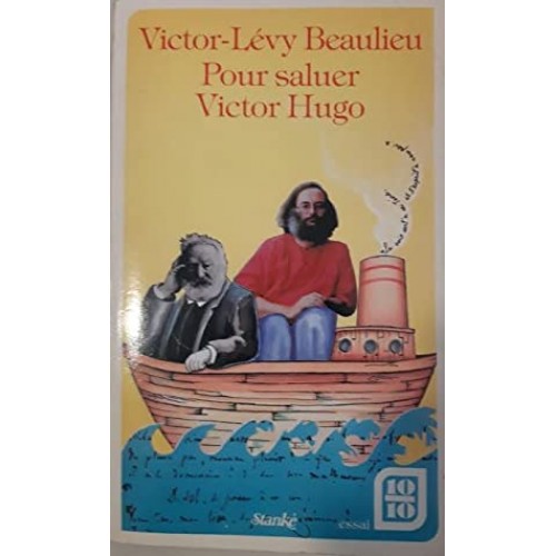Pour le salut de Victor Hugo  Victor-Lévy Beaulieu