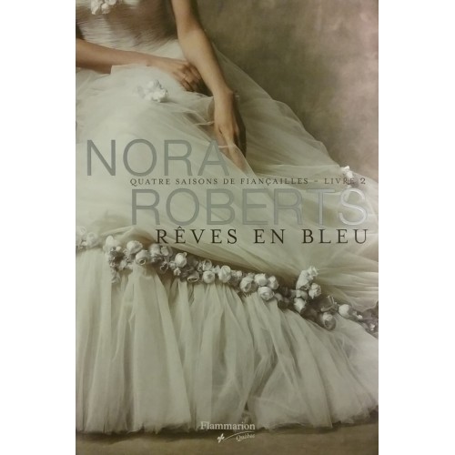 Quatre saisons de fiançailles tome 2  Rêve en bleu Nora Roberts