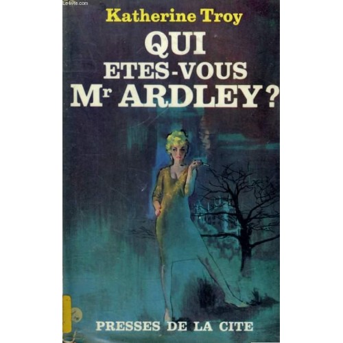 Qui êtes-vous Mr Ardley ?  Katherine Troy