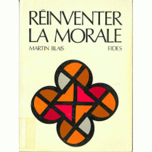 Réinventez la morale  Martin Blais