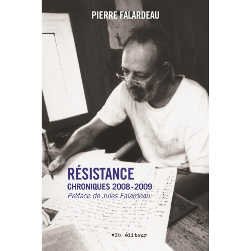 Résistance Chroniques 2008-2009 Pierre Falardeau