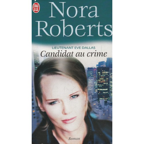 Lieutenant Eve Dallas  Candidat au crime tome 9 Nora Roberts