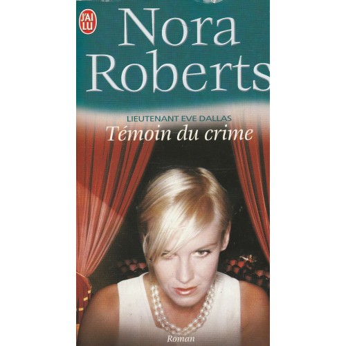 Lieutenant Eve Dallas  Témoin du crime no 10  Nora Roberts