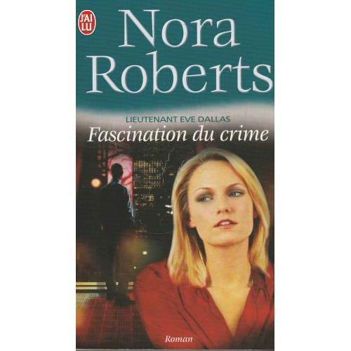 Lieutenant Eve Dallas Fascination du crime no 13 Nora Roberts