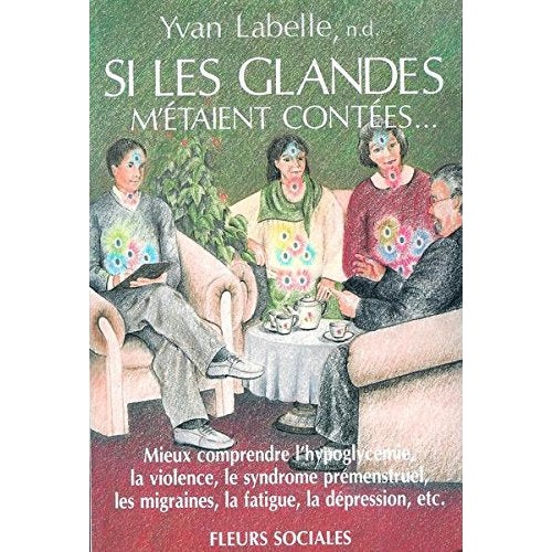 Si les glandes m'étaient contées... Yvon Labelle n.d.