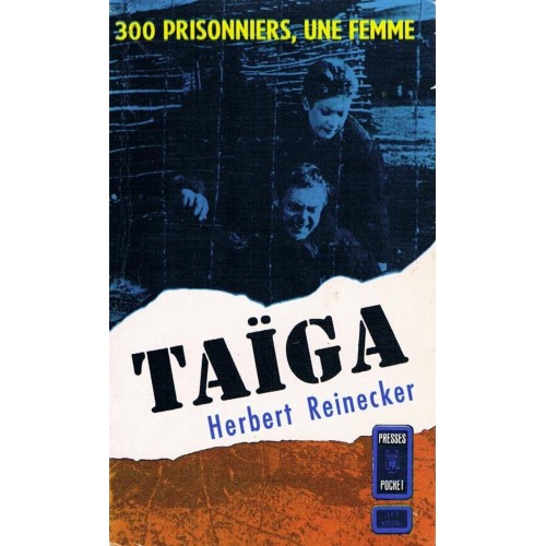 Taiga  300 prisonniers  une femme  Herbert Reinecker