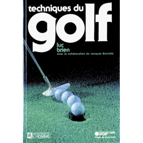 Techniques de golf  Luc Brien Jacques Barrette