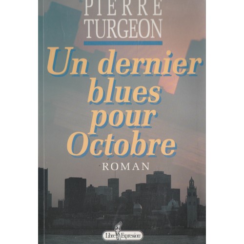 Un dernier blues pour octobre  Pierre Turgeon