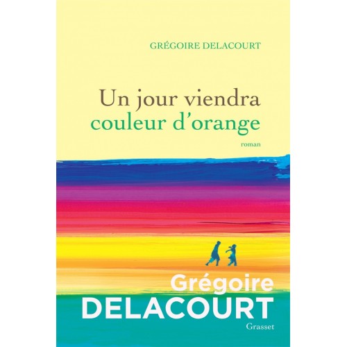 Un jour viendra couleur orange Grégoire Delacourt