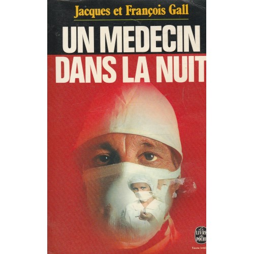Un médecin dans la nuit  Jacques François Gall
