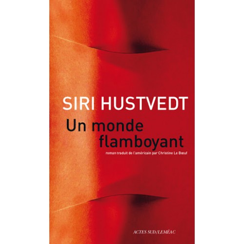 Un monde flamboyant Siri Hustvedt