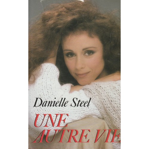 Une autre vie  Danielle steel