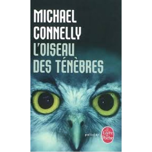 Une enquête de Harry Bosch L'oiseau des ténèbres Michael Connelly
