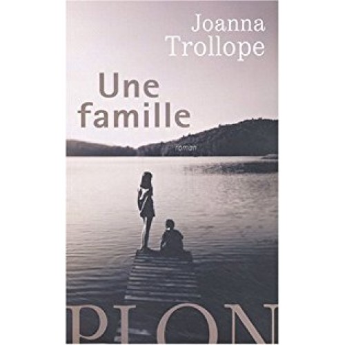 Une famille  Joanna Trollope