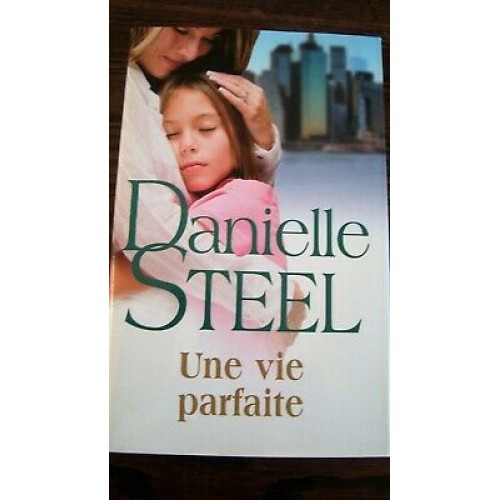 Une vie parfaite Danielle Steel