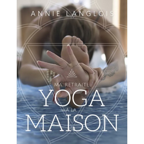 Yoga à la maison Annie Langlois